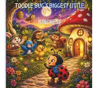 Toodle Bug's Biggest Little Kindness: A Heartwarming Children's Story About Kindness, Friendship, and Helping Others: 1 (Toodle the Bug Adventures)