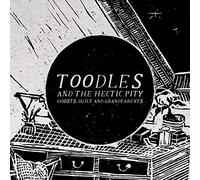 Toodles & The Hectic Pity - Ghosts, Guilt & Grandparents [VINYL]