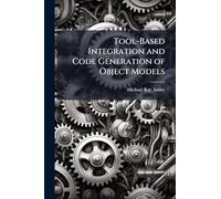 Tool-Based Integration and Code Generation of Object Models