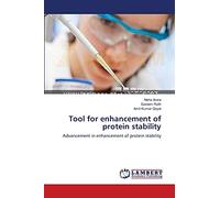 Tool for enhancement of protein stability: Advancement in enhancement of protein stability
