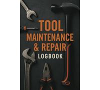 Tool Maintenance & Repair Logbook
