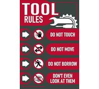 Tool rules, do not touch, do not move, do not borrow, don't even look at them, sign - 3mm Aluminium sign (300mm x 200mm)