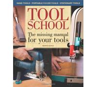 Tool School: The Missing Manual for Your Tools!