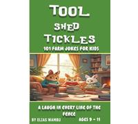 TOOL SHED TICKLES: 101 farm jokes for kids|100+ Farm Tool Jokes for Kids Ages 9-11 | Funny Farm Equipment Laughs and Giggles for Young Readers
