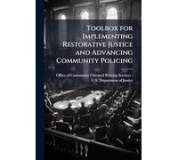 Toolbox for Implementing Restorative Justice and Advancing Community Policing