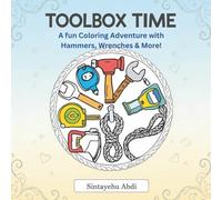 TOOLBOX TIME: A Fun Coloring Adventure with Hammers, Wrenches & More!