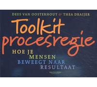 Toolkit procesregie: Hoe je mensen beweegt naar resultaat