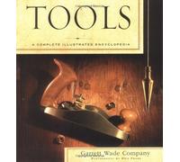 Tools: A Complete Illustrated Encyclopedia by Garrett Wade (2001-09-25)