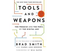 Tools and Weapons: The Promise and the Peril of the Digital Age by Brad Smith (E
