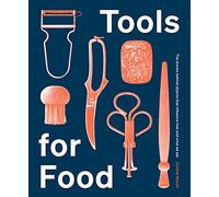 Tools for Food: The Objects that Influence How and What We Eat