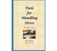 Tools for Handling Stress: The Compact Edition: Dealing with stress & anxiety; Best way to relieve stress; Managing test anxiety; Best gift for ... relieving techniques; De-stressing techniques