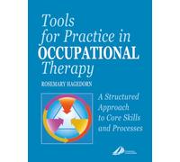 Tools for Practice in Occupational Therapy: A Structured Approach to Core Skills and Processes