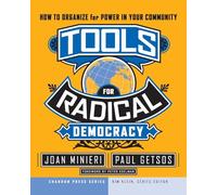 Tools for Radical Democracy: How to Organize for Power in Your Community: 19 (Kim Klein's Fundraising Series)