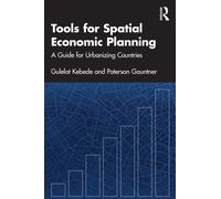 Tools for Spatial Economic Planning : A Guide for Urbanizing Countries