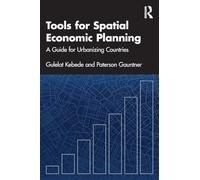 Tools for Spatial Economic Planning – A Guide for Urbanizing Countries