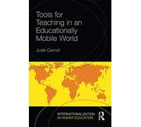 Tools for Teaching in an Educationally Mobile World (Internationalization in Higher Education Series)