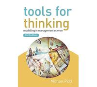 Tools for Thinking: Modelling in Management Science, 3rd Edition