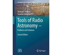 Tools of Radio Astronomy - Problems and Solutions (Astronomy and Astrophysics Library)
