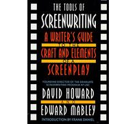 TOOLS OF SCREENWRITING, THE: A Writer's Guide to the Craft and Elements of a Screenplay