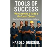 Tools Of Success: Why Learning a Trade is the Smart Choice! (The Sovereignty Series)