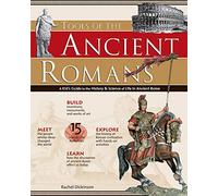 TOOLS OF THE ANCIENT ROMANS: A Kid's Guide to the History & Science of Life in Ancient Rome (Build It Yourself)