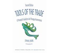 Tools Of The Trade: A Therapist's Guide To Art Therapy Assessments