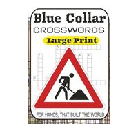 Tools of the Trade: The Ultimate Blue Collar Crossword Puzzle Book: 60 Gritty Puzzles Honoring HVAC Techs, Electricians, Plumbers, Roofers, Mechanics, Carpenters & More - From Easy to Tough-As-Nails