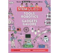 Tools, Robotics and Gadgets Galore: Packed with amazing technology facts and fun experiments: 1