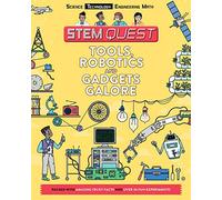Tools, Robotics, and Gadgets Galore: Technology (Stem Quest)