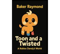 Toon and a Twisted : A Roblox Dandy's World