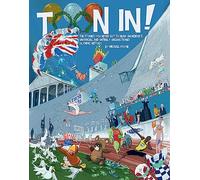 Toon In! The epic story of the Olympics told like never before: The Stories You Never Got to Hear: An Insider's Unofficial and Entirely Unsanctioned Olympic History