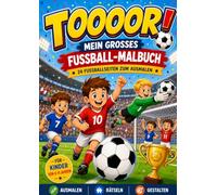 TOOOOR! - Mein grosses Fussball-Malbuch