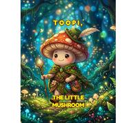 Toopi, The Little Mushroom: A Cute Coloring Book for Kids Ages 4-8 or More