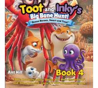 Toot and Inky’s Big Bone Hunt!: “Ocean Heroes, Smart and True!: 4 (Toot and Inky: Ocean Heroes)
