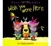 Toot & Puddle: Wish You Were Here