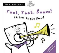 Toot, Toot, Boom! Listen To The Band: A Book with Sounds (Wee Gallery Sound Books)