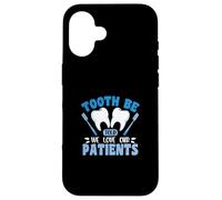 Tooth Be Told We Love Our Patients Case for iPhone 16