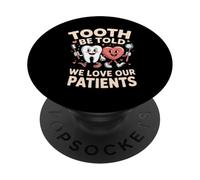 Tooth Be Told We Love Our Patients Dental PopSockets Adhesive PopGrip