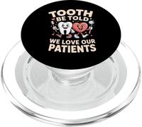 Tooth Be Told We Love Our Patients Dental PopSockets PopGrip for MagSafe