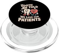 Tooth Be Told We Love Our Patients Dental PopSockets PopGrip for MagSafe