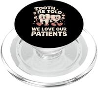 Tooth Be Told We Love Our Patients Dental PopSockets PopGrip for MagSafe