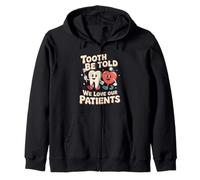 Tooth Be Told We Love Our Patients Dental Zip Hoodie