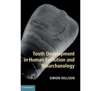 Tooth Development in Human Evolution and Bioarchaeology