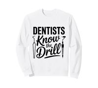 Tooth Doctor Knows the Routine Funny Saying Sweatshirt