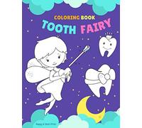 Tooth Fairy Coloring Book: Teeth Brushing Advice from the Tooth Fairy Gift to read and color