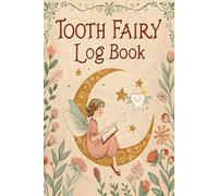 Tooth Fairy Log Book: lost tooth diary to track and record lost teeth for kids boys girls
