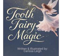 Tooth Fairy Magic: A Magical Bedtime Story for Every Lost Tooth and a Lasting Family Tradition