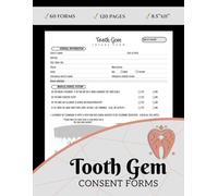 Tooth Gem Consent Forms: Client Intake & Consultation Logbook for Beauty and Dental Technicians | 60 Forms, 120 Single-Sided Pages