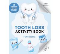 Tooth Loss Activity Book for Kids: Fun Activities to Do Each Time You Lose a Tooth • 8.5 x 11 • A Creative Activity Logbook for Recording Each Lost ... Fairy • For Boy and Girls • Baby Shower Gift
