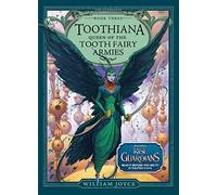 Toothiana, Queen of the Tooth Fairy Armies (Volume 3) (The Guardians)